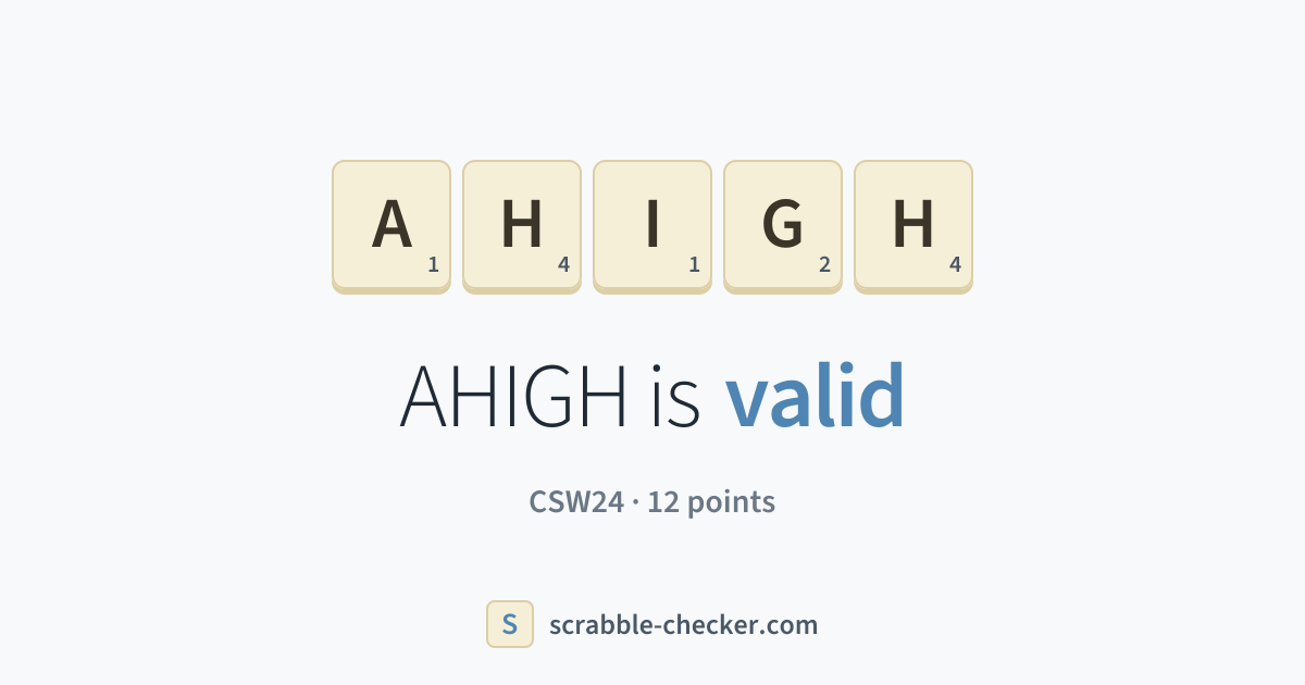Is AHIGH a Scrabble word? Yes – AHIGH is valid (12 points) · Scrabble ...