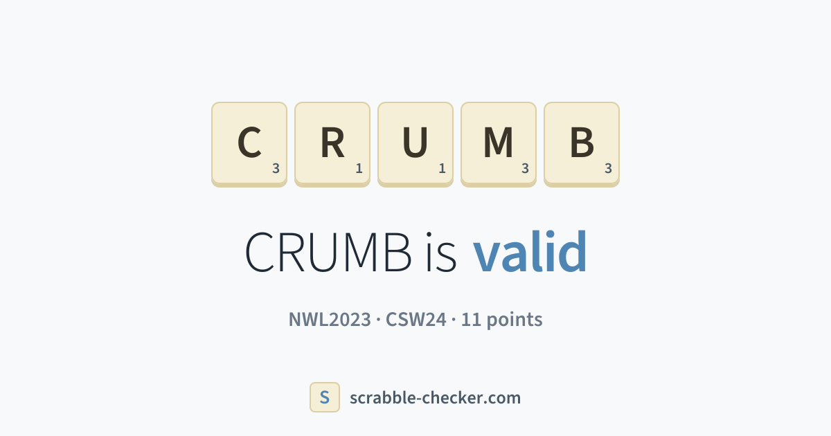 Is CRUMB a Scrabble word? Yes – CRUMB is valid (11 points) · Scrabble ...