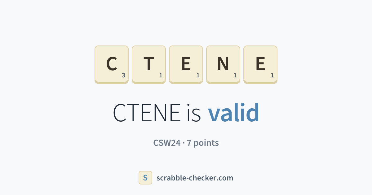 Is CTENE a Scrabble word? Yes – CTENE is valid (7 points) · Scrabble ...