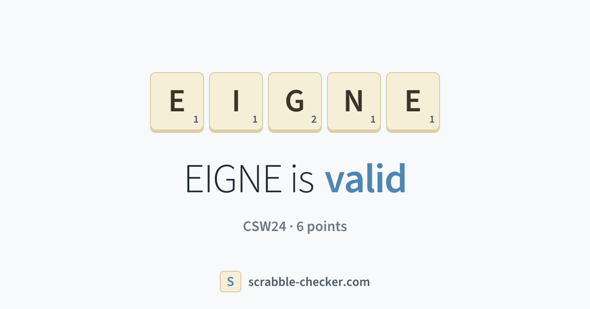Is EIGNE a Scrabble word? Yes – EIGNE is valid (6 points) · Scrabble ...