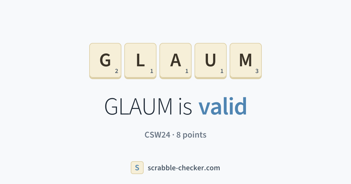 Is GLAUM a Scrabble word? Yes – GLAUM is valid (8 points) · Scrabble ...