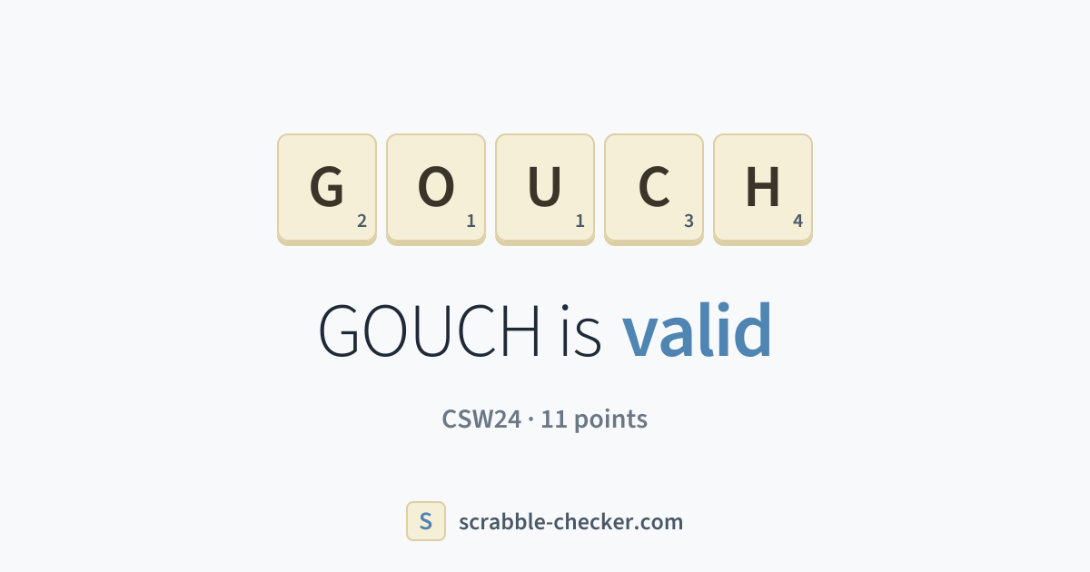 Is GOUCH a Scrabble word? Yes – GOUCH is valid (11 points) · Scrabble ...