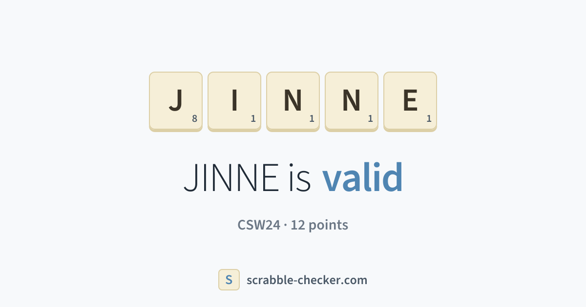 Is JINNE a Scrabble word? Yes – JINNE is valid (12 points) · Scrabble ...