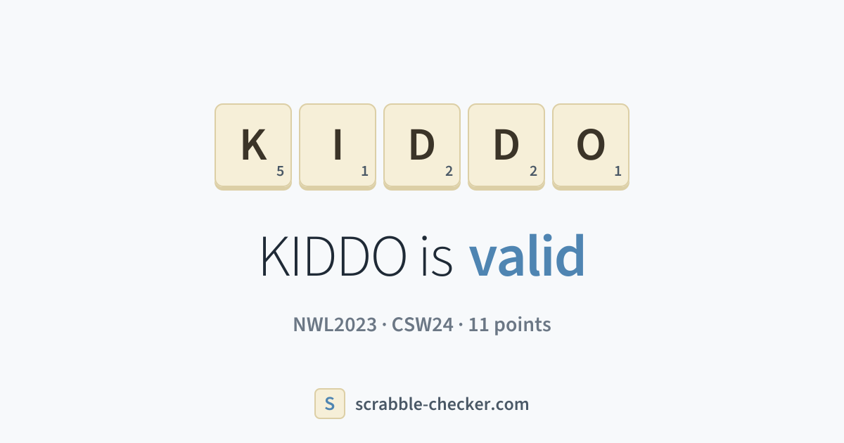 Is KIDDO a Scrabble word? Yes – KIDDO is valid (11 points) · Scrabble ...