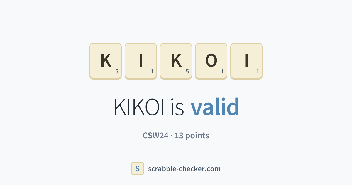 Is KIKOI a Scrabble word? Yes – KIKOI is valid (13 points) · Scrabble ...