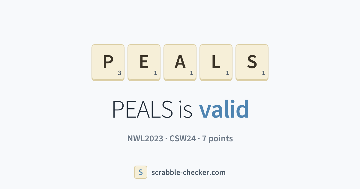 Is PEALS a Scrabble word? Yes – PEALS is valid (7 points) · Scrabble ...