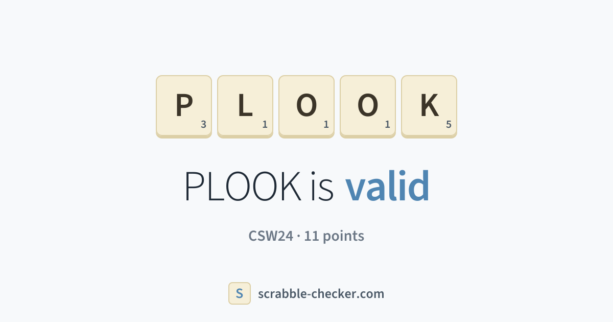 Is PLOOK a Scrabble word? Yes – PLOOK is valid (11 points) · Scrabble ...