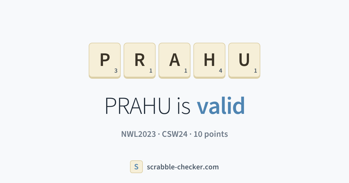 Is PRAHU a Scrabble word? Yes – PRAHU is valid (10 points) · Scrabble ...