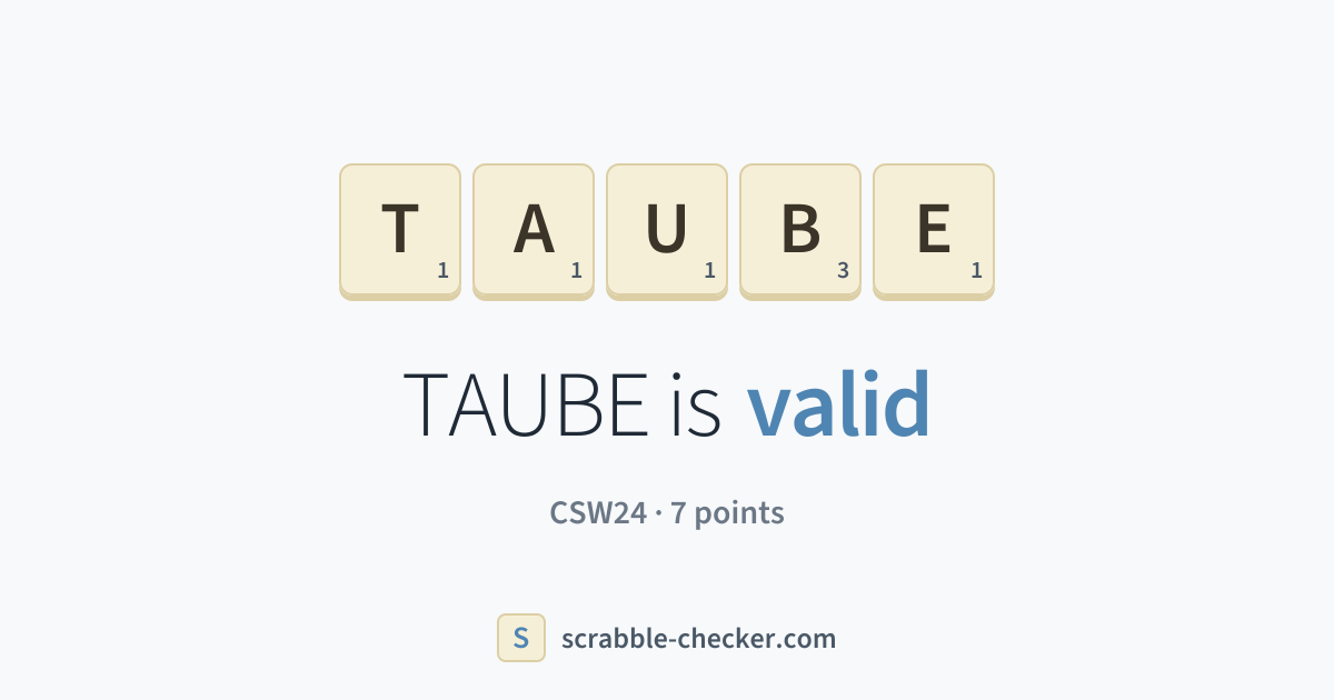 Is TAUBE a Scrabble word? Yes – TAUBE is valid (7 points) · Scrabble ...