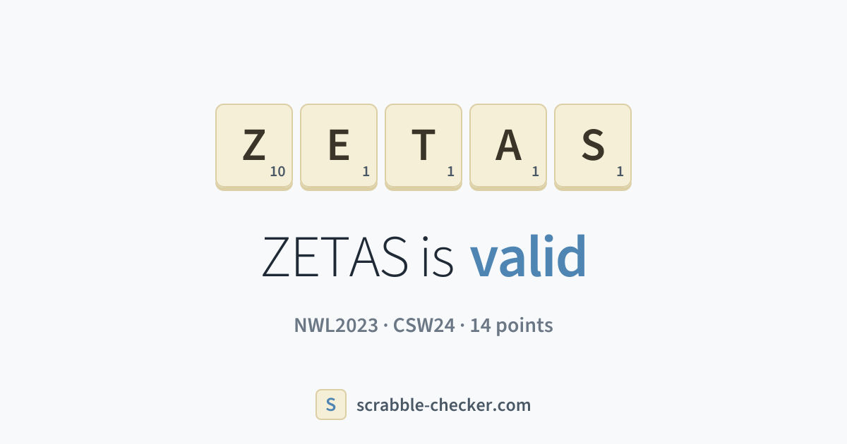 Is ZETAS a Scrabble word? Yes – ZETAS is valid (14 points) · Scrabble ...