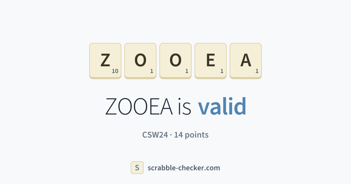 Is ZOOEA a Scrabble word? Yes – ZOOEA is valid (14 points) · Scrabble ...